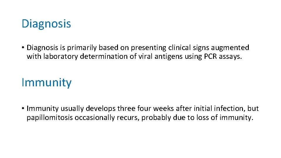 Diagnosis • Diagnosis is primarily based on presenting clinical signs augmented with laboratory determination