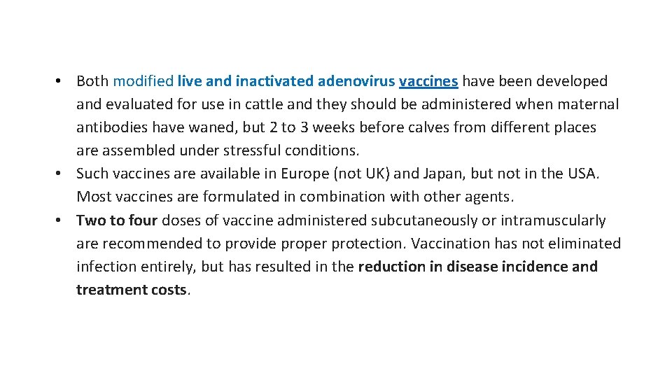  • Both modified live and inactivated adenovirus vaccines have been developed and evaluated