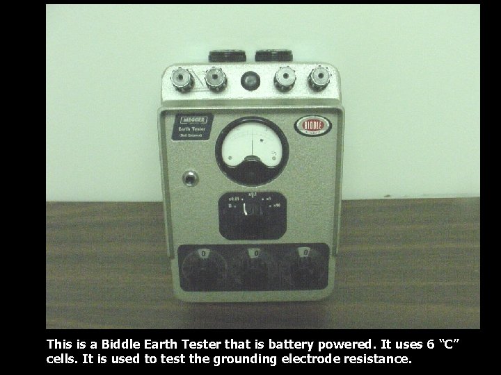 This is a Biddle Earth Tester that is battery powered. It uses 6 “C”