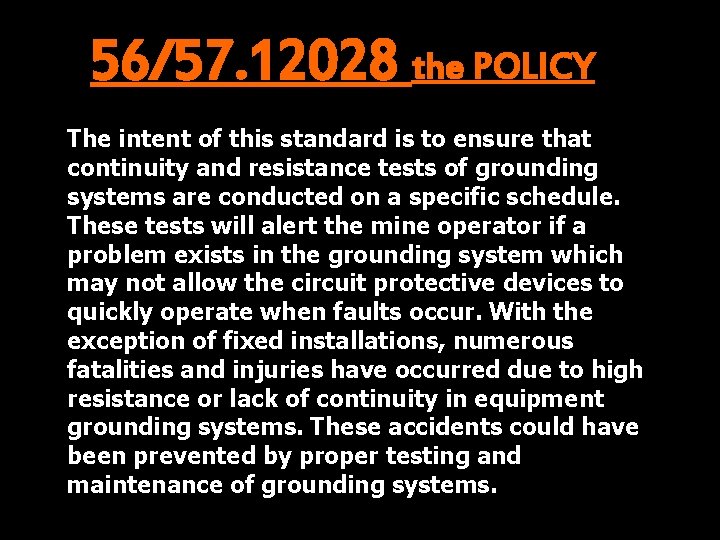 56/57. 12028 the POLICY The intent of this standard is to ensure that continuity