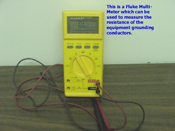 This is a Fluke Multi. Meter which can be used to measure the resistance