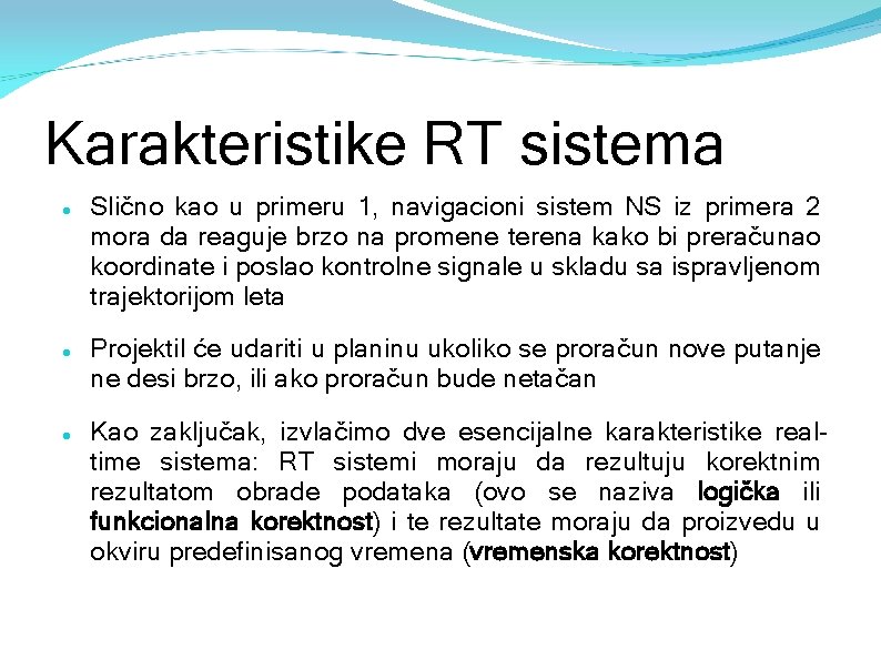 Karakteristike RT sistema Slično kao u primeru 1, navigacioni sistem NS iz primera 2