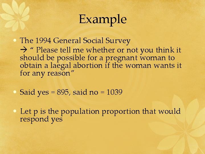 Example • The 1994 General Social Survey “ Please tell me whether or not
