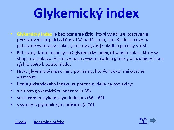Glykemický index • Glykemický index je bezrozmerné číslo, ktoré vyjadruje postavenie potraviny na stupnici