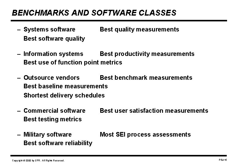 BENCHMARKS AND SOFTWARE CLASSES – Systems software Best software quality Best quality measurements –