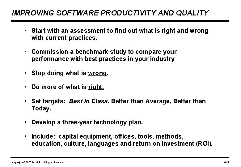 IMPROVING SOFTWARE PRODUCTIVITY AND QUALITY • Start with an assessment to find out what