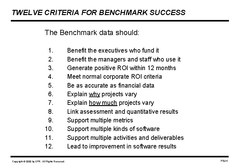 TWELVE CRITERIA FOR BENCHMARK SUCCESS The Benchmark data should: 1. 2. 3. 4. 5.