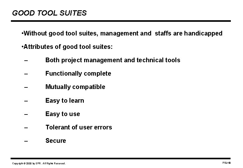 GOOD TOOL SUITES • Without good tool suites, management and staffs are handicapped •