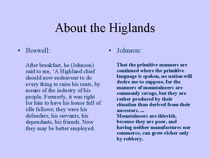 About the Higlands • Boswell: After breakfast, he (Johnson) said to me, ‘A Highland