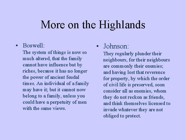 More on the Highlands • Boswell: The system of things is now so much