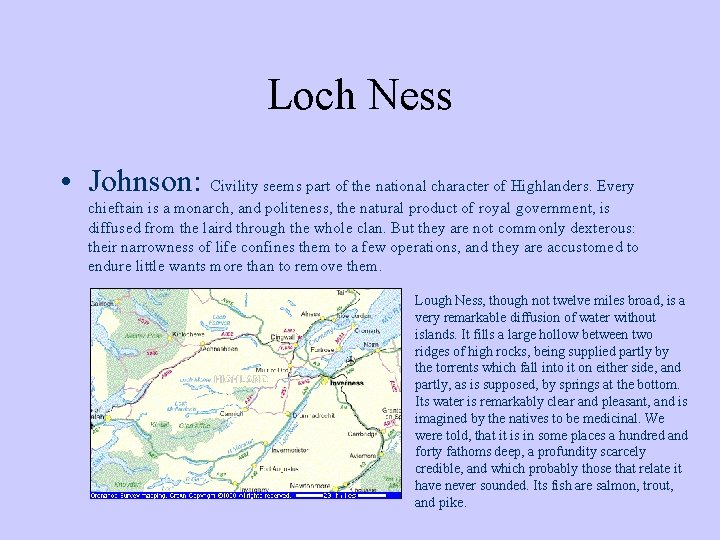 Loch Ness • Johnson: Civility seems part of the national character of Highlanders. Every