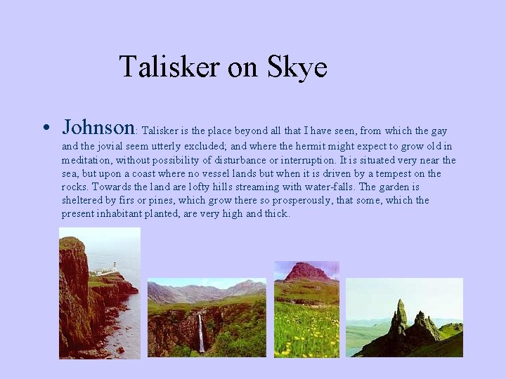 Talisker on Skye • Johnson: Talisker is the place beyond all that I have