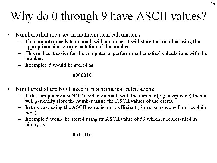 16 Why do 0 through 9 have ASCII values? • Numbers that are used