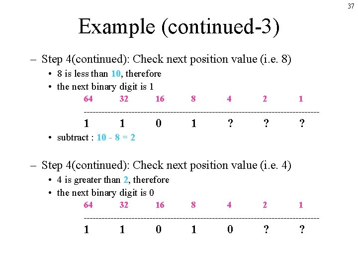 37 Example (continued-3) – Step 4(continued): Check next position value (i. e. 8) •