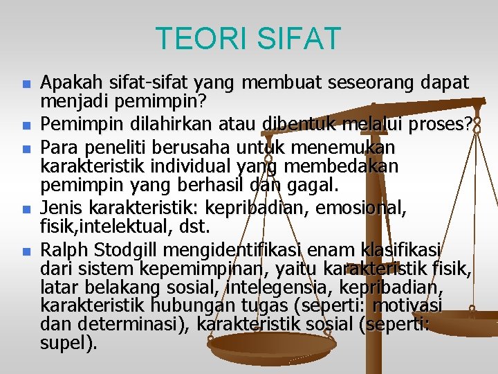 TEORI SIFAT n n n Apakah sifat-sifat yang membuat seseorang dapat menjadi pemimpin? Pemimpin
