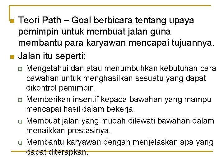 n n Teori Path – Goal berbicara tentang upaya pemimpin untuk membuat jalan guna