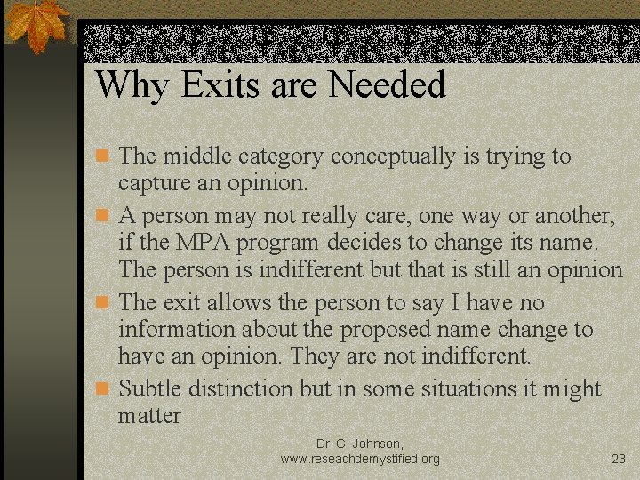 Why Exits are Needed n The middle category conceptually is trying to capture an