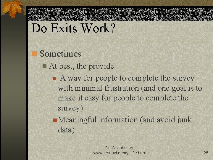 Do Exits Work? n Sometimes n At best, the provide n A way for