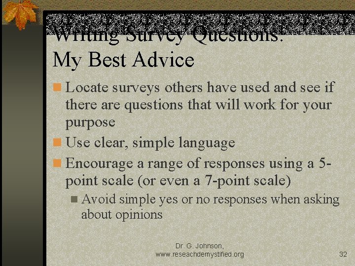 Writing Survey Questions: My Best Advice n Locate surveys others have used and see