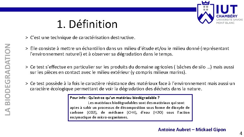 1. Définition > C’est une technique de caractérisation destructive. > Elle consiste à mettre