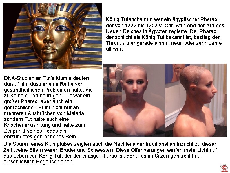 König Tutanchamun war ein ägyptischer Pharao, der von 1332 bis 1323 v. Chr. während