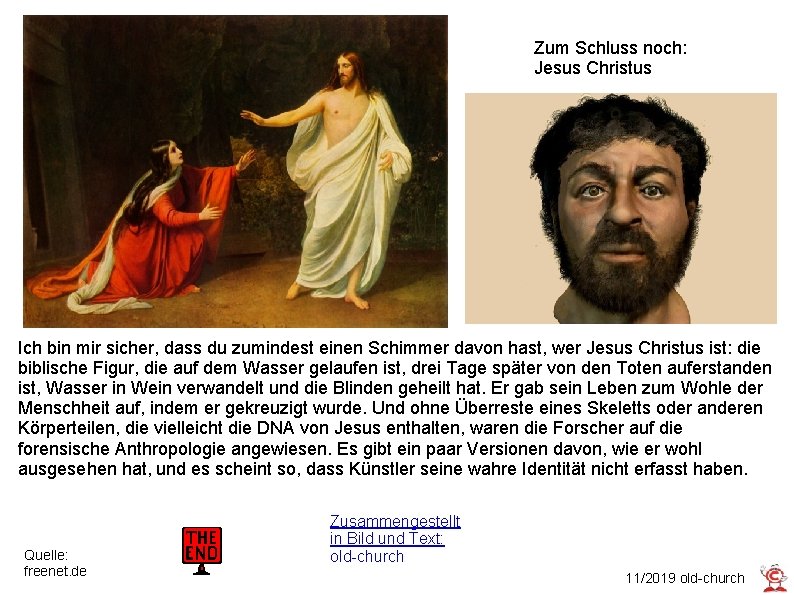 Zum Schluss noch: Jesus Christus Ich bin mir sicher, dass du zumindest einen Schimmer