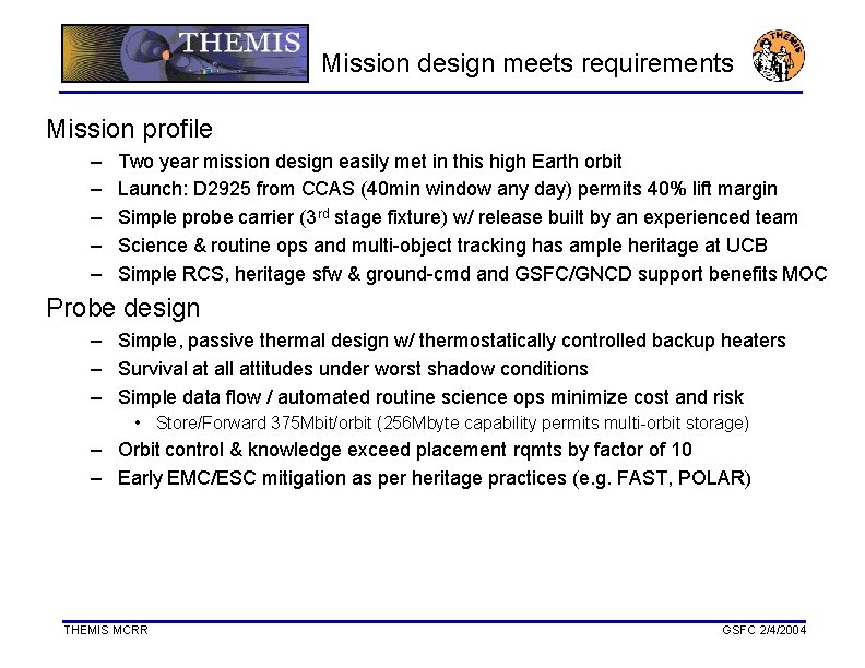 Mission design meets requirements Mission profile – – – Two year mission design easily