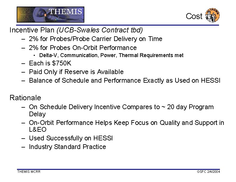 Cost Incentive Plan (UCB-Swales Contract tbd) – 2% for Probes/Probe Carrier Delivery on Time