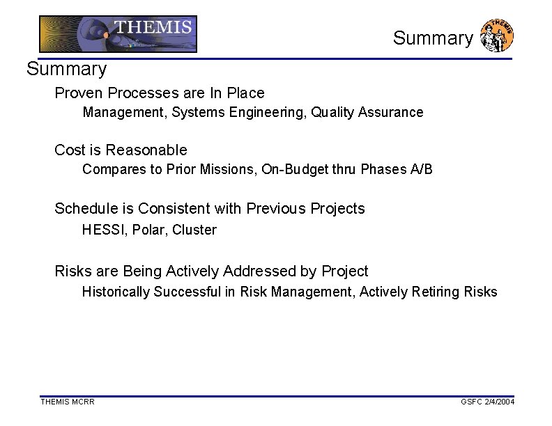 Summary Proven Processes are In Place Management, Systems Engineering, Quality Assurance Cost is Reasonable