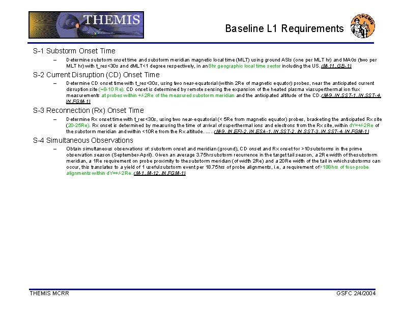 Baseline L 1 Requirements S-1 Substorm Onset Time – Determine substorm onset time and