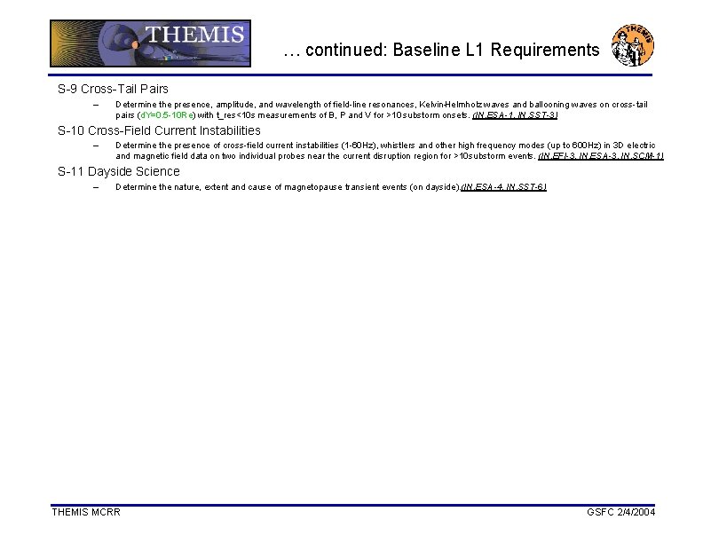 … continued: Baseline L 1 Requirements S-9 Cross-Tail Pairs – Determine the presence, amplitude,