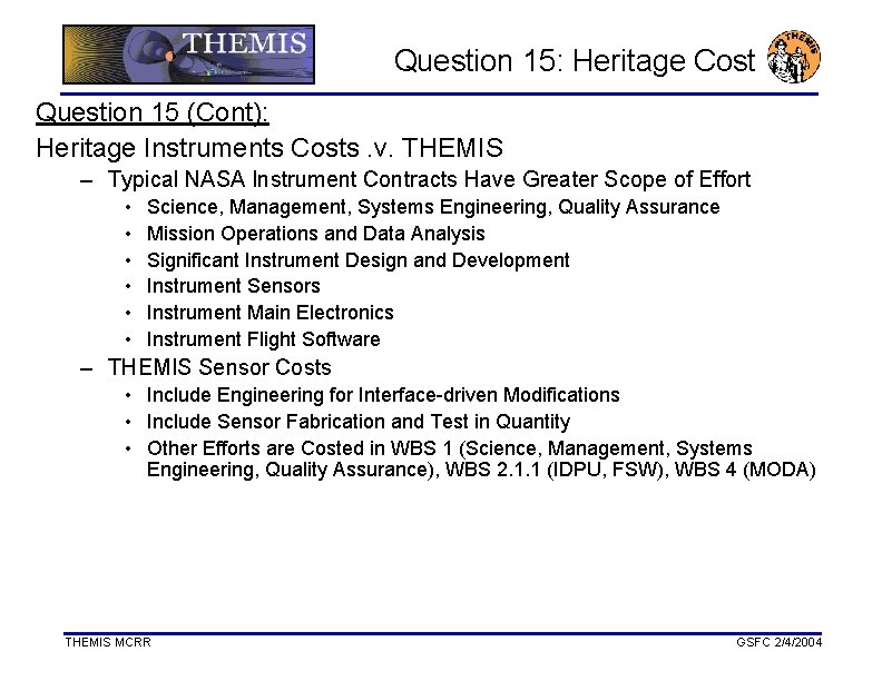 Question 15: Heritage Cost Question 15 (Cont): Heritage Instruments Costs. v. THEMIS – Typical