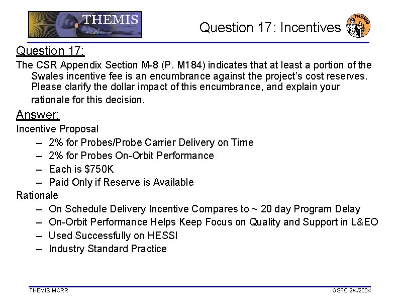 Question 17: Incentives Question 17: The CSR Appendix Section M-8 (P. M 184) indicates