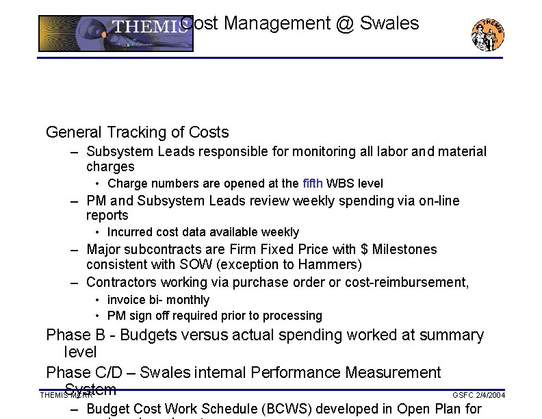 Cost Management @ Swales General Tracking of Costs – Subsystem Leads responsible for monitoring
