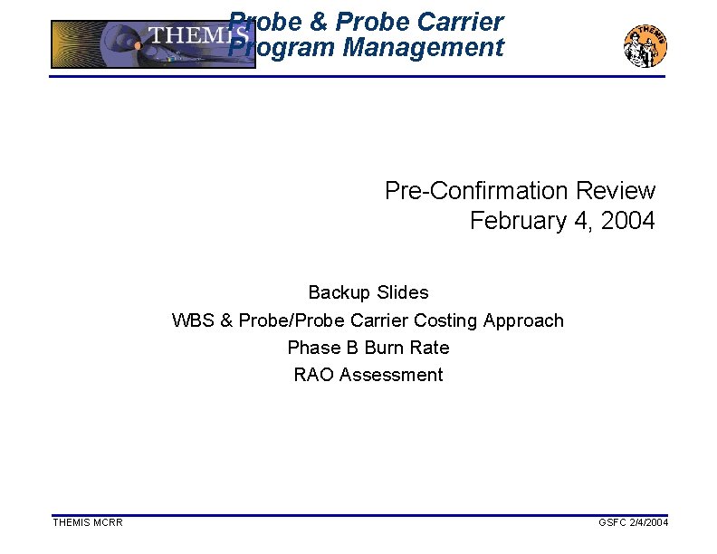 Probe & Probe Carrier Program Management Pre-Confirmation Review February 4, 2004 Backup Slides WBS