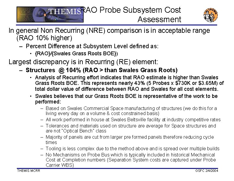 RAO Probe Subsystem Cost Assessment In general Non Recurring (NRE) comparison is in acceptable