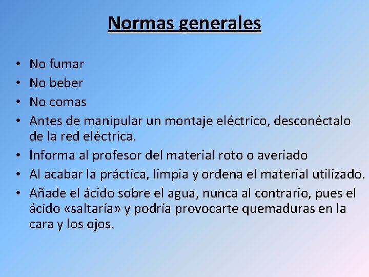 Normas generales No fumar No beber No comas Antes de manipular un montaje eléctrico,