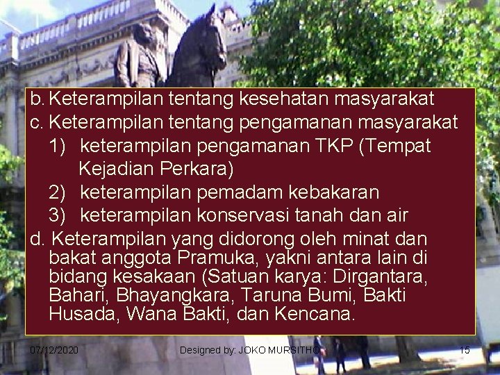 b. Keterampilan tentang kesehatan masyarakat c. Keterampilan tentang pengamanan masyarakat 1) keterampilan pengamanan TKP