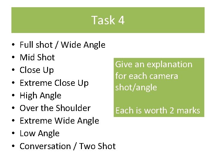 Task 4 • • • Full shot / Wide Angle Mid Shot Give an