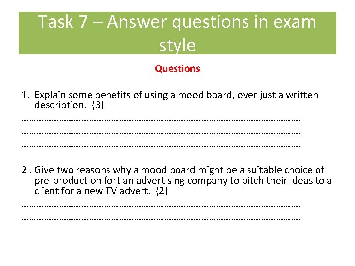 Task 7 – Answer questions in exam style Questions 1. Explain some benefits of