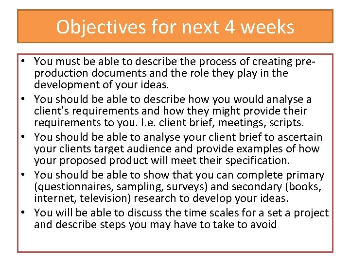 Objectives for next 4 weeks • You must be able to describe the process