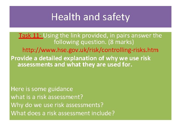 Health and safety Task 11 - Using the link provided, in pairs answer the