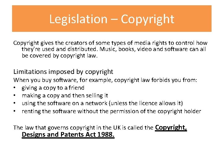 Legislation – Copyright gives the creators of some types of media rights to control