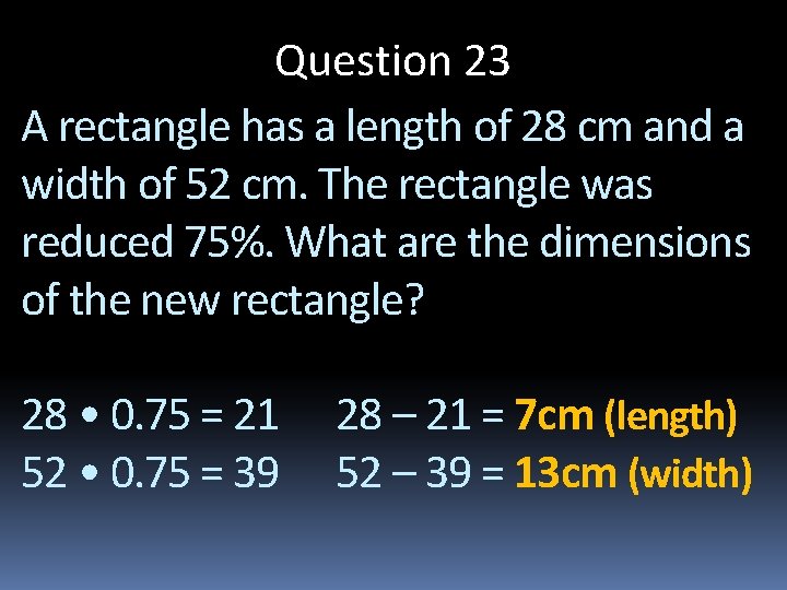 Question 23 A rectangle has a length of 28 cm and a width of