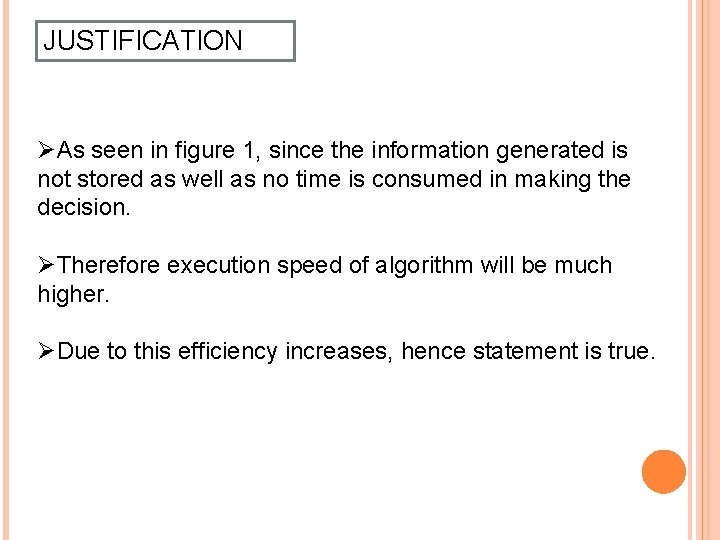 JUSTIFICATION ØAs seen in figure 1, since the information generated is not stored as