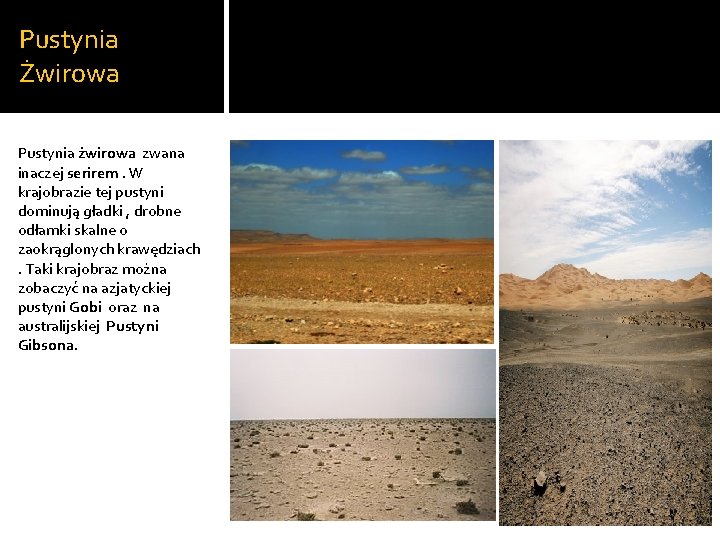Pustynia Żwirowa Pustynia żwirowa zwana inaczej serirem. W krajobrazie tej pustyni dominują gładki ,