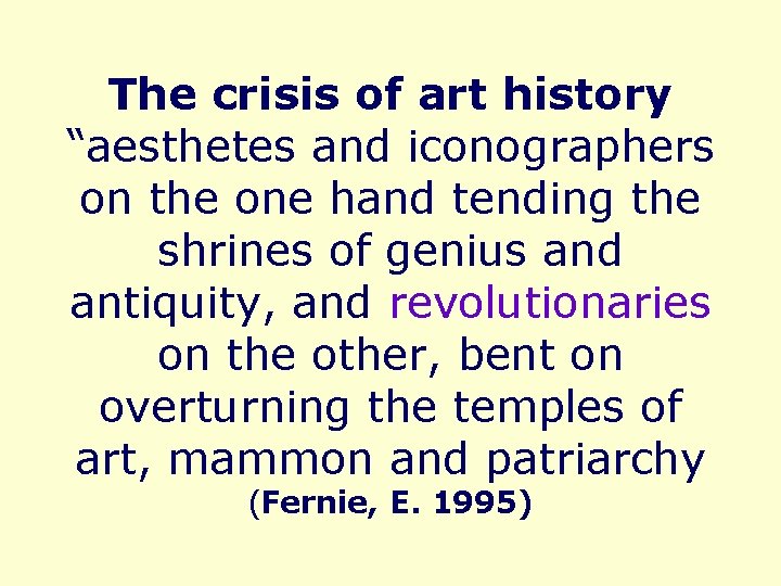 The crisis of art history “aesthetes and iconographers on the one hand tending the