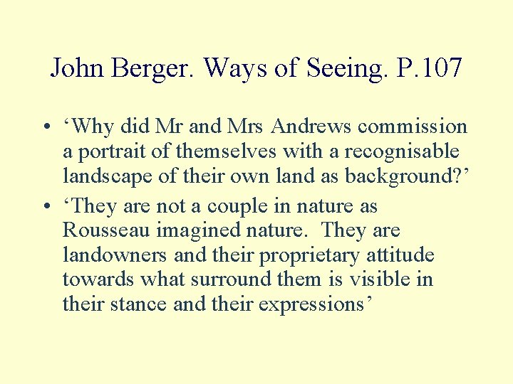 John Berger. Ways of Seeing. P. 107 • ‘Why did Mr and Mrs Andrews