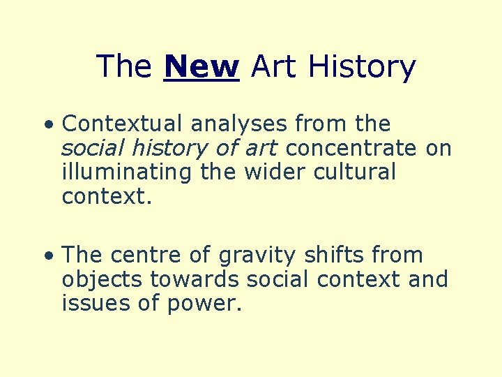 The New Art History • Contextual analyses from the social history of art concentrate