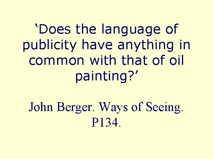 ‘Does the language of publicity have anything in common with that of oil painting?
